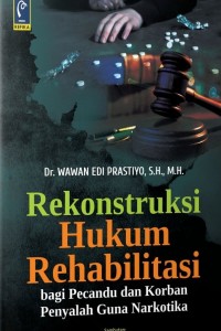 Open Library - Rekonstruksi Hukum Rehabilitasi : Bagi Pecandu Dan ...