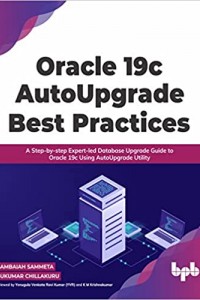 Open Library Oracle C Autoupgrade Best Practices A Step By Step Expert Led Database Upgrade