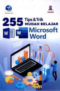 Open Library - 255 Tips Dan Trik Mudah Belajar Microsoft Word