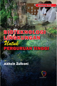 Buku Ajar Bioteknologi Lingkungan Untuk Perguruan Tinggi