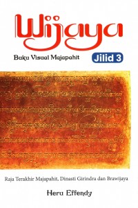 Wijaya, Buku Visual Majapahit Jilid 3